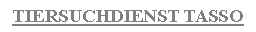Textfeld: TIERSUCHDIENST TASSO